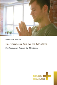 Fe Como un Grano de Mostaza