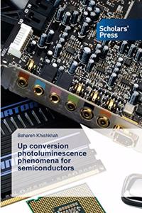 Up conversion photoluminescence phenomena for semiconductors