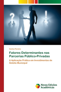 Fatores Determinantes nas Parcerias Público-Privadas
