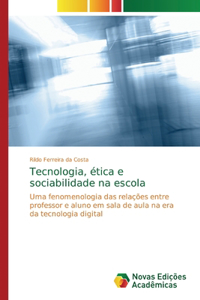 Tecnologia, ética e sociabilidade na escola