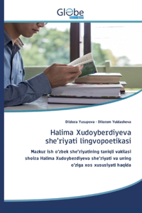 Halima Xudoyberdiyeva she'riyati lingvopoetikasi