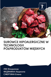 Surowce Hipoalergiczne W Technologii Pólproduktów MiĘsnych
