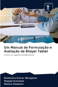 Um Manual de Formulação e Avaliação de Bilayer Tablet