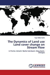 Dynamics of Land use Land cover change on Stream Flow