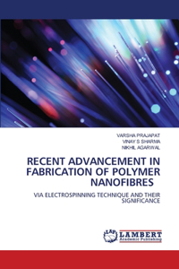 Recent Advancement in Fabrication of Polymer Nanofibres