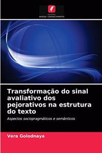 Transformação do sinal avaliativo dos pejorativos na estrutura do texto