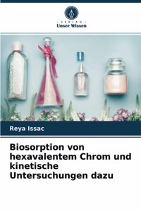 Biosorption von hexavalentem Chrom und kinetische Untersuchungen dazu