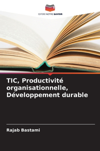 TIC, Productivité organisationnelle, Développement durable