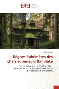 Règnes éphémères des chefs supérieurs Bamileke