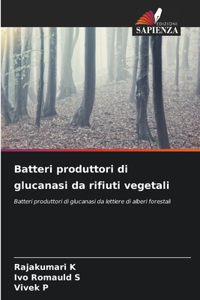 Batteri produttori di glucanasi da rifiuti vegetali