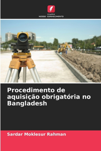 Procedimento de aquisição obrigatória no Bangladesh