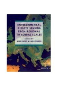 Environmental Remote Sensing From Regiol To Global Scales (Exclusively Distributed By Cbs Publishers & Distributors Pvt. Ltd.)