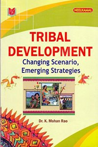 Tribal Development: Changing Scenario, Emerging Strategies