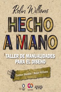 Hecho a mano. Taller de manualidades para el diseno