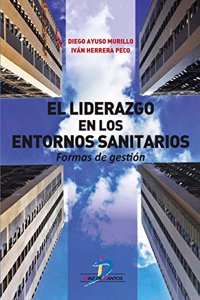El liderazgo en los entornos sanitarios: Formas de gestion