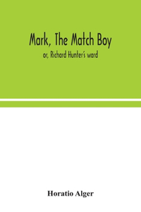 Mark, the match boy