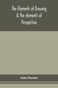 elements of drawing & the elements of perspective