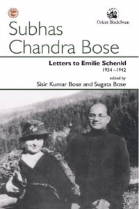 LETTERS TO EMILIE SCHENKL 1934Aâ‚¬â€œ1942 (Netaji Collected Works)