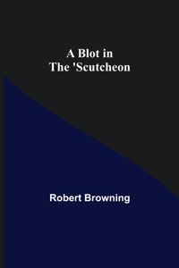 Blot in the 'Scutcheon