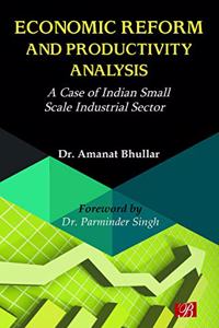 Economic Reform and Productivity Analysis: A Case of Indian Small Scale Industrial Sector