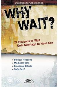 Why Wait?