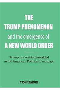 Trump Phenomenon and the emergence of a New World Order