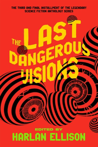 Last Dangerous Visions