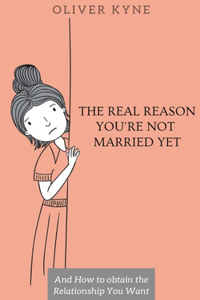 Real Reason You're not Married Yet