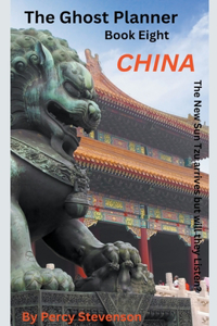 Ghost Planner ... Book Eight ... China