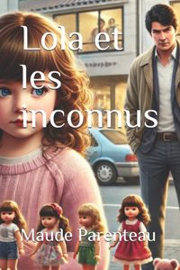 Lola et les inconnus, La prudence avec les inconnus est essentielle pour rester en sécurité