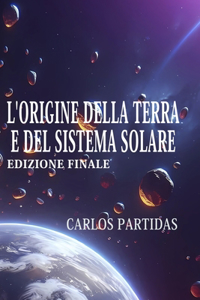 L'Origine Della Terra E del Sistema Solare