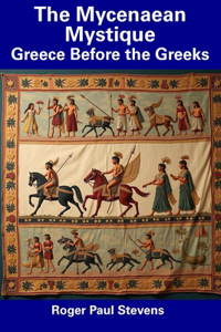 The Mycenaean Mystique