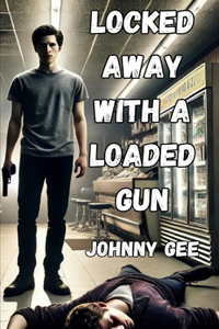 Locked Away With A Loaded Gun