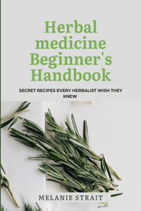 Herbal medicine beginner's handbook