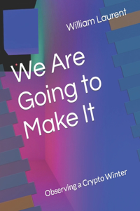 We Are Going to Make It