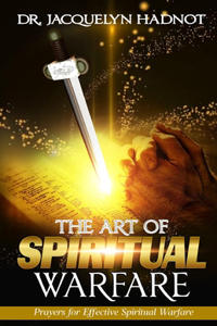 Art of Spiritual Warfare Effective Prayers for Spiritual Warfare