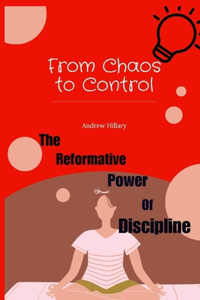 From Chaos To Control