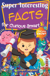 Super Interesting Facts for Curious Smart Kids