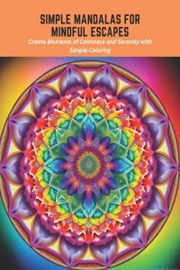 Simple Mandalas for Mindful Escapes