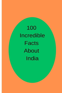 100 Incredible Facts About India