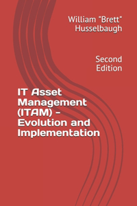 IT Asset Management (ITAM) - Evolution and Implementation