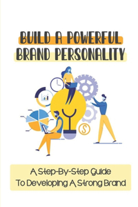 Build A Powerful Brand Personality