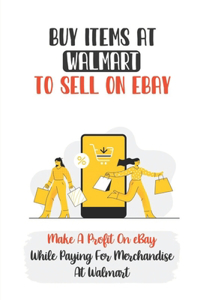 Buy Items At Walmart To Sell On eBay