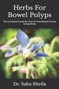 Herbs For Bowel Polyps