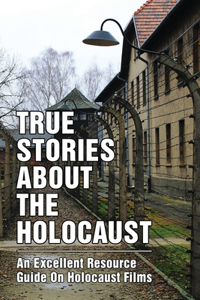 True Stories About The Holocaust