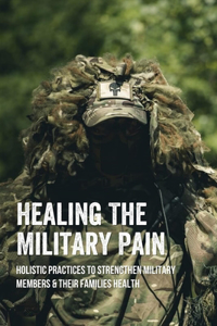 Healing The Military Pain