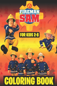 Fireman Sam Coloring Book (For Kids 2-8)