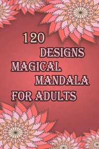 120 designs magical mandala for adults