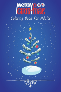 Merry Christmas Coloring Book For Adults: A Festive Coloring Book Featuring Beautiful & Intricate Hand-Drawn Coloring Pages.