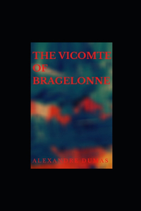 The Vicomte of Bragelonne illustrated
